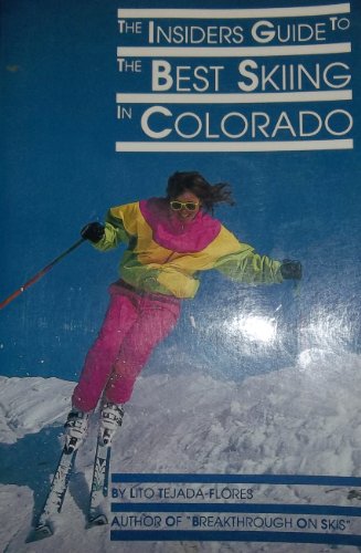 Stock image for The insiders guide to the best skiing in Colorado for sale by ThriftBooks-Atlanta