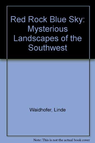 9780941283069: Red Rock Blue Sky: Mysterious Landscapes of the Southwest