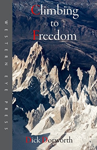 Stock image for Climbing to Freedom: Climbs, Climbers & the Climbing Life for sale by Lexington Books Inc