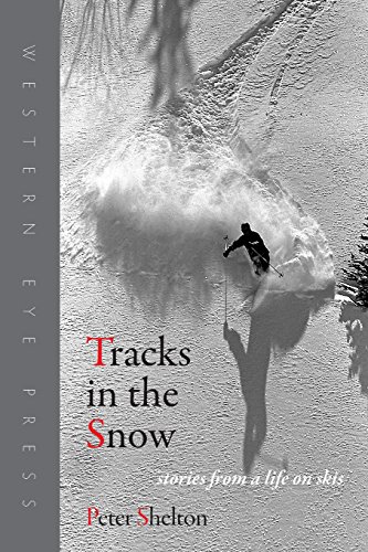 Stock image for Tracks in the Snow: Stories from a Life on Skis for sale by Goodwill of Colorado