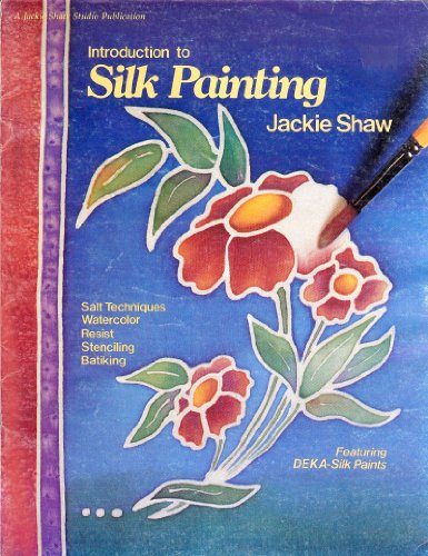 Imagen de archivo de Introduction to Silk Painting a la venta por janet smith