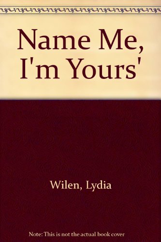 Imagen de archivo de Name Me, I'm Yours' a la venta por SecondSale