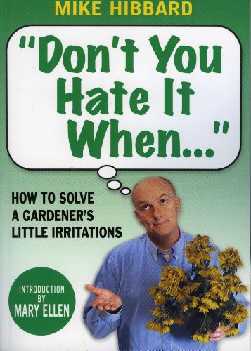 Imagen de archivo de Don't You Hate It When. Garden Book: How to Solve a Gardener's Little Irritations a la venta por HPB-Diamond
