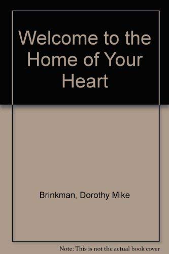 Imagen de archivo de Welcome to the Home of Your Heart a la venta por Half Price Books Inc.
