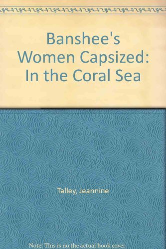 Imagen de archivo de Banshee's Women Capsized: In the Coral Sea a la venta por Dorothy Meyer - Bookseller