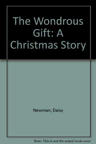 The Wondrous Gift: A Christmas Story (9780941308014) by Newman, Daisy