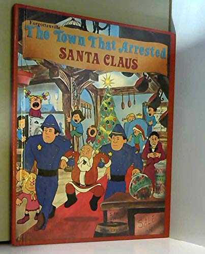 Imagen de archivo de The Town That Arrested Santa Claus a la venta por Once Upon A Time Books
