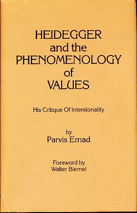Stock image for Heidegger and the Phenomenology of Values: His Critique of Intentionality for sale by Half Price Books Inc.