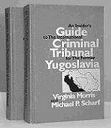 Stock image for An insider's guide to the international criminal tribunal for the former Yugoslavia : a documentary history and analysis. for sale by Kloof Booksellers & Scientia Verlag