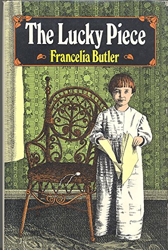 The Lucky Piece: An Autobiographical Novel: Butler, Francelia