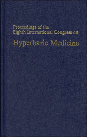 Imagen de archivo de PROCEEDINGS OF THE EIGHTH (8TH) INTERNATIONAL CONGRESS ON HYPERBARIC MEDICINE; August 20-22, 1984, Long Beach, California a la venta por Black Sheep Books