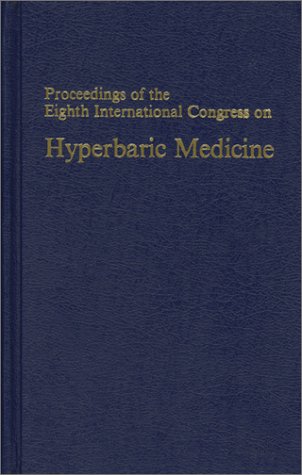 PROCEEDINGS OF THE EIGHTH (8TH) INTERNATIONAL CONGRESS ON HYPERBARIC MEDICINE; August 20-22, 1984...