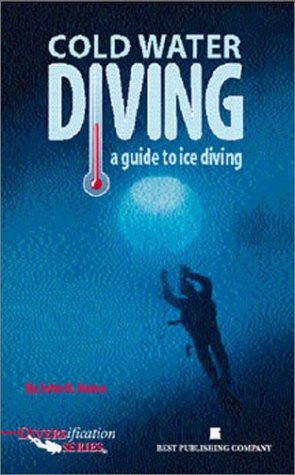 9780941332521: Cold Water Diving: A Guide to Ice Diving (Diversification Series)