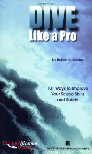 Stock image for Dive Like a Pro : 101 Ways to Improve Your Scuba Skills and Safety for sale by Better World Books: West