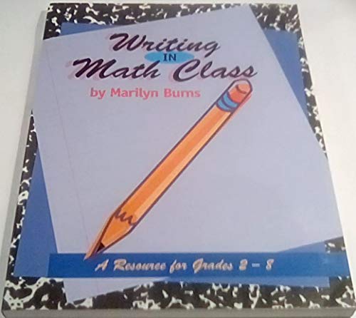 Writing in Math Class: Resource For Grades 2-8 (9780941355131) by Burns, Marilyn