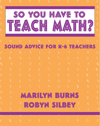 Stock image for So You Have to Teach Math? Sound Advice for K-6 Teachers for sale by SecondSale