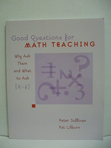 Imagen de archivo de Good Questions for Math Teaching: Why Ask Them and What to Ask, K-6 a la venta por SecondSale