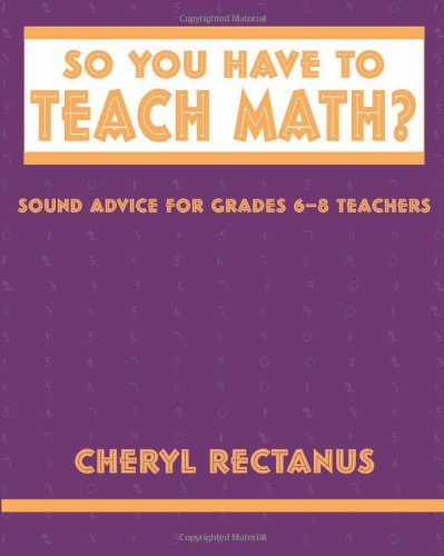 Stock image for So You Have to Teach Math? Sound Advice for Grades 6-8 Teachers for sale by Dream Books Co.