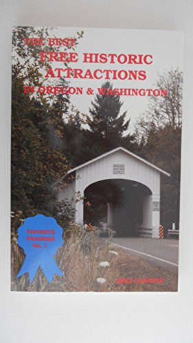 Stock image for The Best Free Historic Attractions in Oregon and Washington Vol. 1 : Favorite Freebies for sale by Better World Books: West
