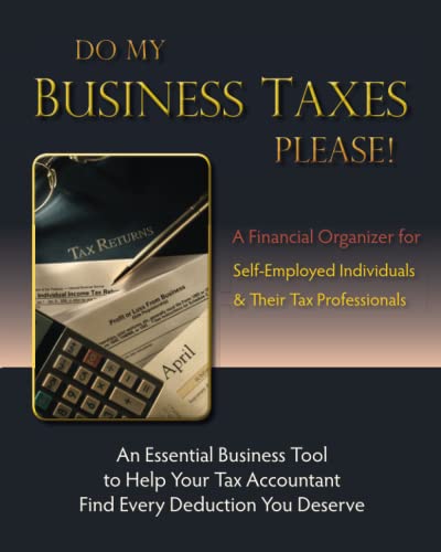 Stock image for Do My Business Taxes Please: A Financial Organizer for Self-Employed Individuals & Their Tax Preparers for sale by Revaluation Books