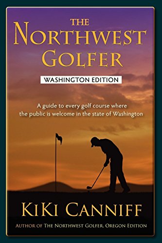 Stock image for The Northwest Golfer; Washington Edition: A guide to every golf course where the public is welcome in the state of Washington (Pacific Northwest Outdoor) for sale by HPB-Emerald