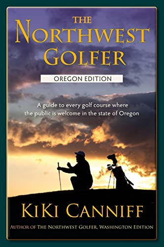 Stock image for The Northwest Golfer; Oregon Edition: A guide to every golf course where the public is welcome in the state of Oregon. (Pacific Northwest Outdoor) for sale by SecondSale