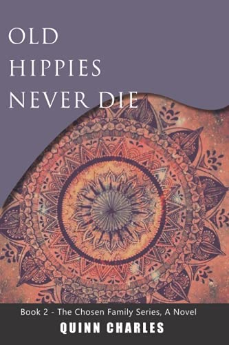 Stock image for Old Hippies Never Die: A Novel (The Chosen Family) for sale by Revaluation Books