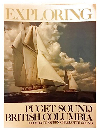 Beispielbild fr Exploring Puget Sound and British Columbia zum Verkauf von dsmbooks