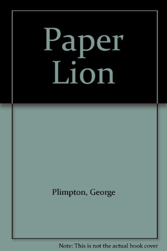 Paper Lion (9780941372077) by Plimpton, George