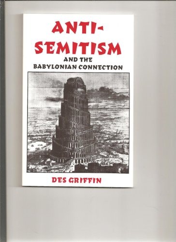 Anti-Semitism and the Babylonian Connection (9780941380058) by Griffin, Des