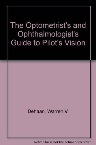 9780941388009: The Optometrist's and Ophthalmologist's Guide to Pilot's Vision