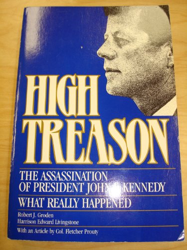 Beispielbild fr High Treason: The Assassination of President John F. Kennedy: What Really Happened zum Verkauf von Wonder Book