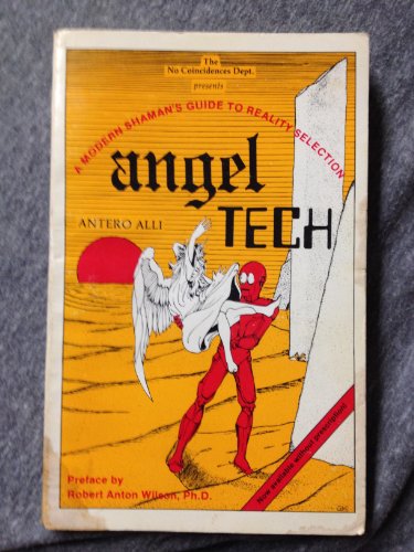 9780941404457: Angel Tech: A Modern Shaman's Guide to Reality Selection