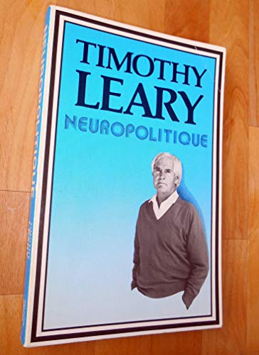 Neuropolitique (9780941404846) by Leary, Timothy (Francis)