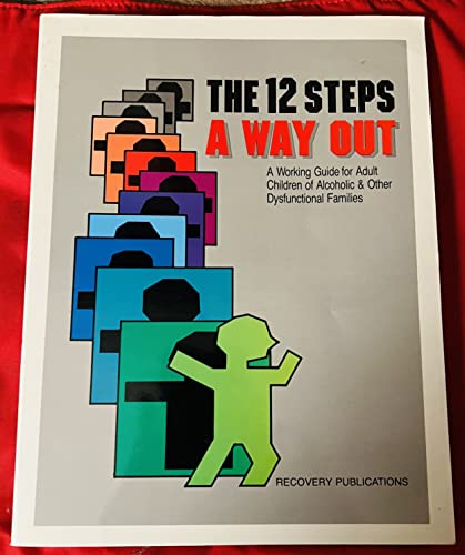 Stock image for The 12 Steps: A Way Out: A Working Guide for Adult Children of Alcoholic and Other Dysfunctional. for sale by HPB-Diamond