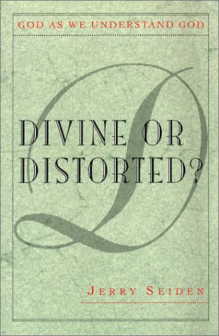 Beispielbild fr Divine or Distorted?: God As We Understand God zum Verkauf von Burke's Book Store