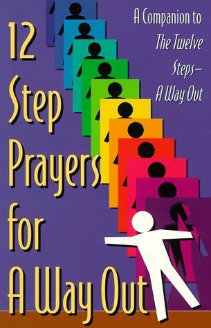 Stock image for Twelve Step Prayers for a Way Out : A Companion to the Twelve Steps - A Way Out for sale by Better World Books