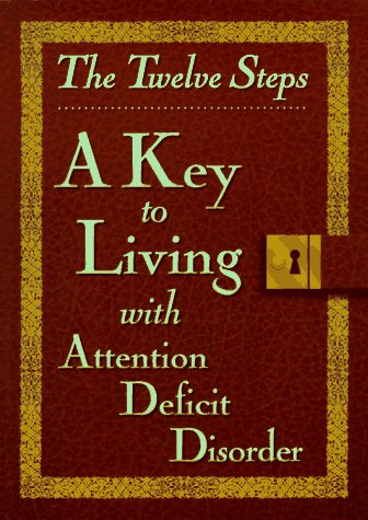 Stock image for The Twelve Steps: A Key to Living With Attention Deficit Disorder for sale by GoldenWavesOfBooks