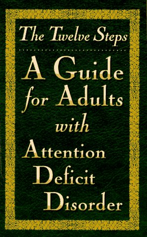 Stock image for The Twelve Steps: A Guide for Adults With Attention Deficit Disorder for sale by HPB-Red