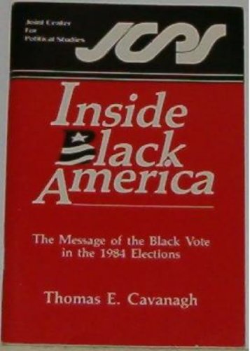 Beispielbild fr Inside Black America: The Message of the Black Vote in the 1984 Elections zum Verkauf von Ground Zero Books, Ltd.