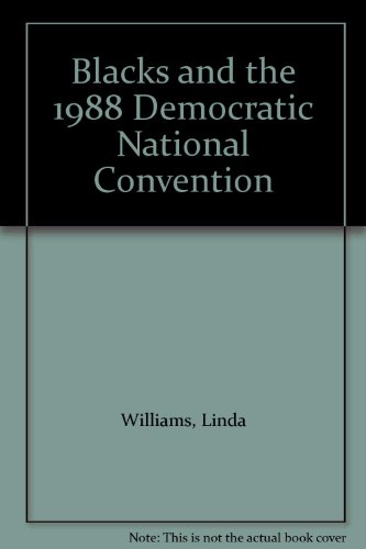 Blacks and the 1988 Democratic National Convention (9780941410670) by Williams, Linda