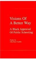 Beispielbild fr Visions of a Better Way : A Black Appraisal of Public Schooling zum Verkauf von Better World Books