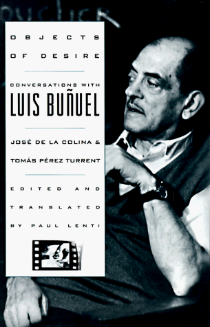 Objects of Desire: Conversations with Luis Bunuel.