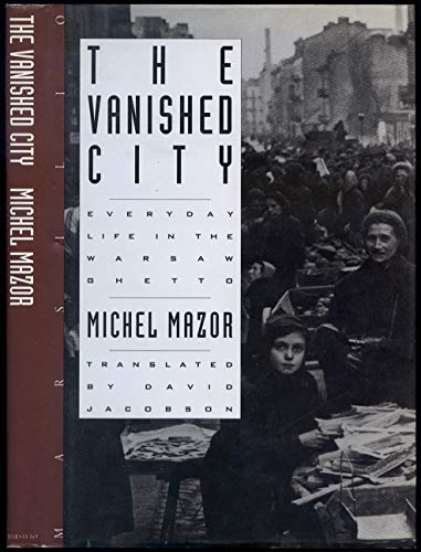 Imagen de archivo de Vanished City: Everyday Life in the Warsaw Ghetto a la venta por More Than Words