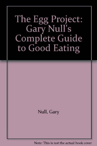 Stock image for The Egg Project: Gary Null's Complete Guide to Good Eating for sale by Jean Blicksilver, Bookseller