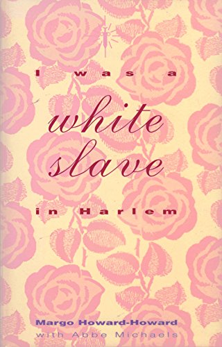Stock image for I Was a White Slave in Harlem for sale by Books of the Smoky Mountains