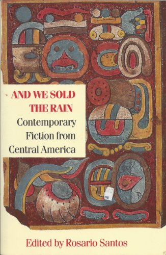 9780941423175: And We Sold the Rain: Contemporary Fiction from Central America