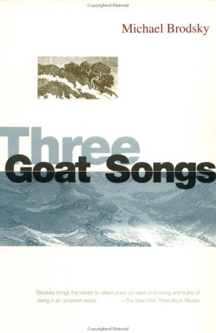 Stock image for Three Goat Songs (Brodsky, Michael) for sale by Books From California