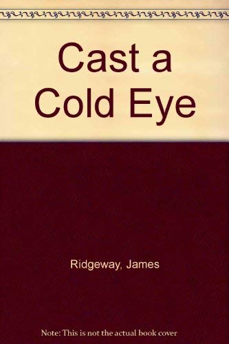 Cast a Cold Eye (9780941423557) by Ridgeway, James