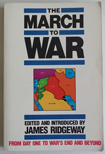 Stock image for The March to War From Day One to War's End and Beyond for sale by Virtuous Volumes et al.